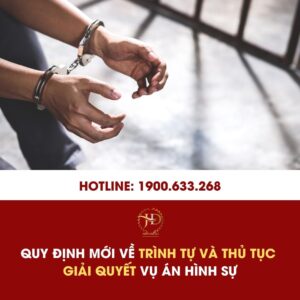 Cập nhật quy định mới về trình tự và thủ tục giải quyết vụ án hình sự