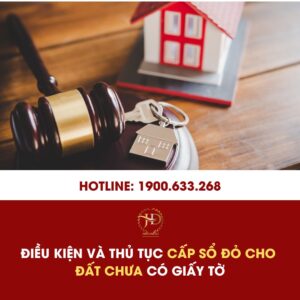 Điều Kiện Và Thủ Tục Cấp Sổ Đỏ Cho Đất Chưa Có Giấy Tờ