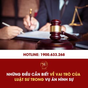 Những điều cần biết về vai trò của luật sư trong vụ án hình sự