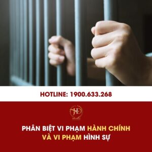 Phân Biệt Vi Phạm Hành Chính Và Vi Phạm Hình Sự