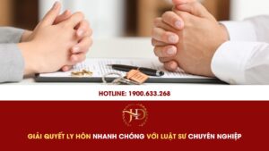 Giải Quyết Ly Hôn Nhanh Chóng Với Luật Sư Chuyên Nghiệp