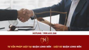 Tư Vấn Pháp Luật Tại Quận Long Biên – Luật Sư Quận Long Biên