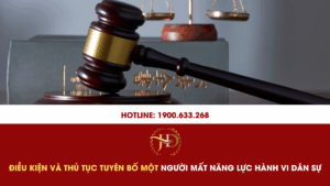 Điều Kiện và Thủ Tục Tuyên Bố Một Người Mất Năng Lực Hành Vi Dân Sự