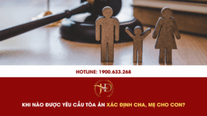 Khi Nào Được Yêu Cầu Tòa Án Xác Định Cha, Mẹ Cho Con?