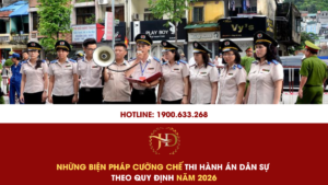 Những Biện Pháp Cưỡng Chế Thi Hành Án Dân Sự Theo Quy Định Năm 2026