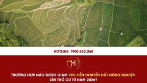 rường Hợp Nào Được Giảm 70% Tiền Chuyển Đất Nông Nghiệp Lên Thổ Cư Từ Năm 2026?