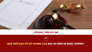Quá Thời Hạn Thì Có Kháng Cáo Bản Án Hình Sự Được Không?