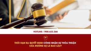 Thời Hạn Ra Quyết Định Công Nhận Sự Thỏa Thuận Của Đương Sự Là Bao Lâu?