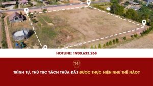 Trình Tự, Thủ Tục Tách Thửa Đất Được Thực Hiện Như Thế Nào?