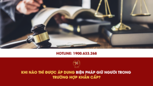 Khi Nào Thì Được Áp Dung Biện Pháp Giữ Người Trong Trường Hợp Khẩn Cấp?